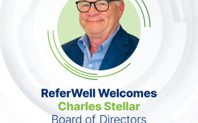 ReferWell Welcomes Health and Hospital Administration Industry Veteran Charles Stellar to the Company’s Board of Directors